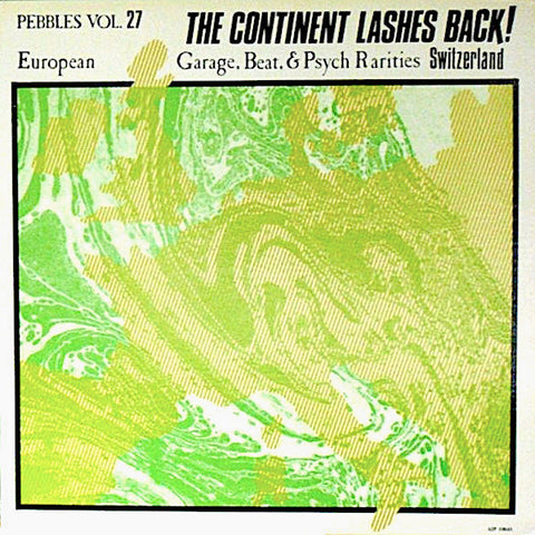 Various Artists | Pebbles Vol. 27: The Continent Lashes Back! European Garage, Beat, & Psych Rarities: Switzerland (Comp.) | Album