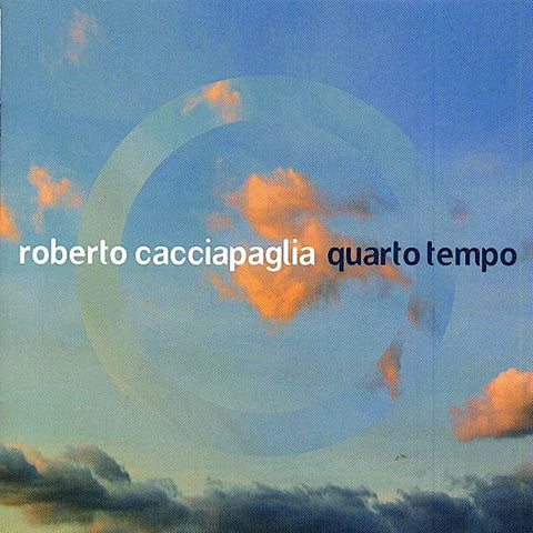 Roberto Cacciapaglia | Quarto tempo | Album