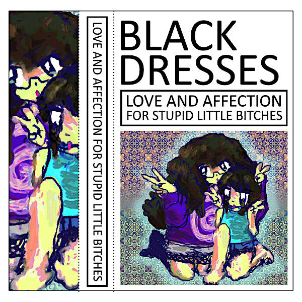 Black Dresses | Love and Affection for Stupid Little Bitches | Album-Vinyl