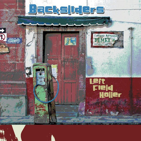 The Backsliders | Left Field Holler | Album