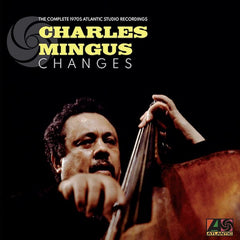 Charles Mingus | Changements : Les enregistrements complets des années 1970 d'Atlantic Studio (Comp.) | Album