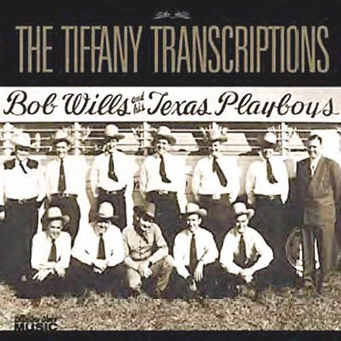 Bob Wills | The Tiffany Transcriptions (w/ Texas Playboys) | Album