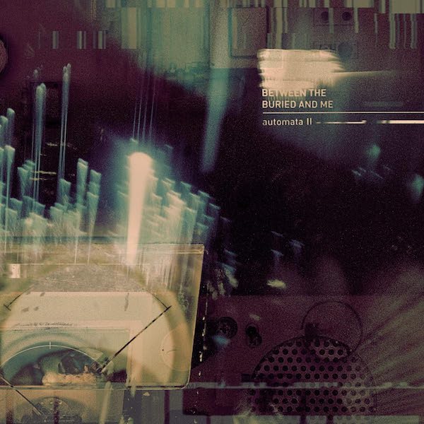 Between the Buried and Me | Automata II | Album