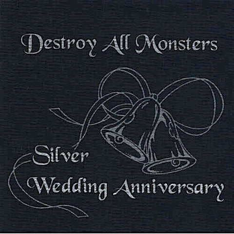 Destroy all Monsters | Silver Wedding Anniversary (Live) | Album