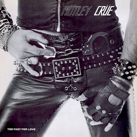 Motley Crue | Too Fast For Love | Album