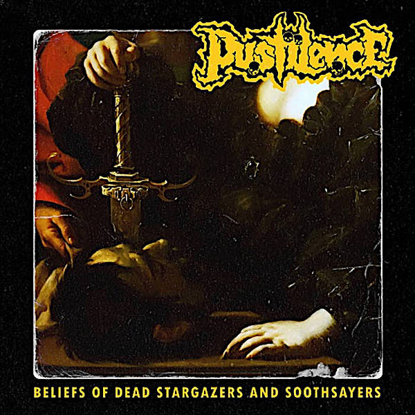 Pustilence | Beliefs of Dead Stargazers and Soothsayers | Album