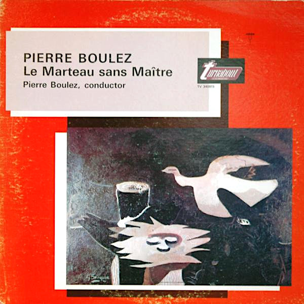 Pierre Boulez | Le Marteau sans Maître | Album
