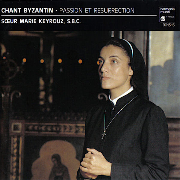 Sister Marie Keyrouz | Chant Byzantin: Passion et Resurrection | Album