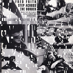 Fred Frith | Step Across the Border (Soundtrack) | Album