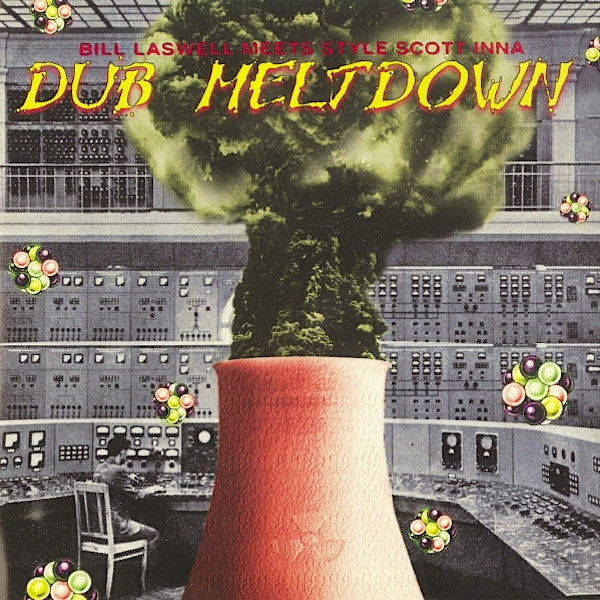 Bill Laswell | Dub Meltdown (w/ Style Scott) | Album