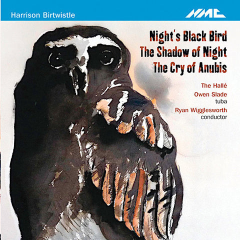 Harrison Birtwistle | Night's Black Bird, The Shadow of Night & The Cry of Anubis | Album