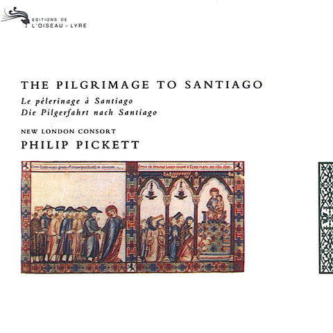 New London Consort | The Pilgrimage to Santiago (w/ Philip Pickett) | Album