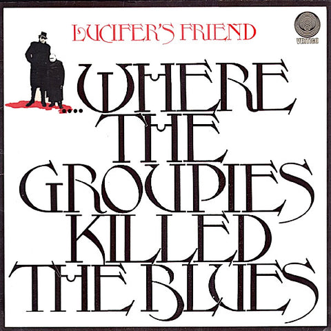 Lucifer's Friend | Where the Groupies Killed the Blues | Album