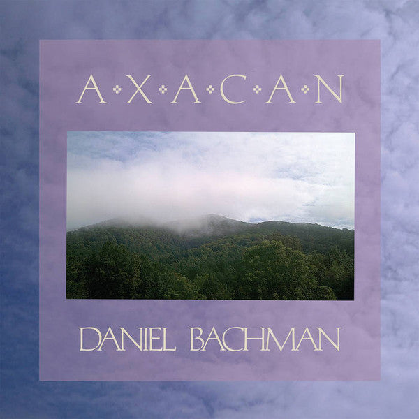 Daniel Bachman | Axacan | Album