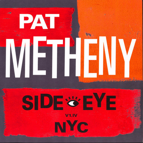 Pat Metheny | Side Eye NYC (Live) | Album