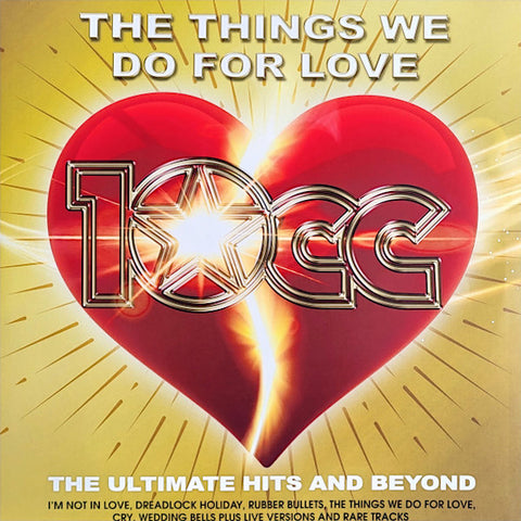 10cc | The Things We Do For Love: The Ultimate Hits and Beyond (Comp.) | Album