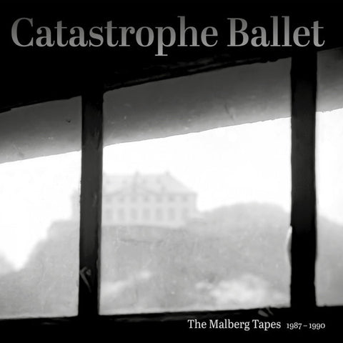 Catastrophe Ballet | The Malberg Tapes 1987-1990 (Comp.) | Album