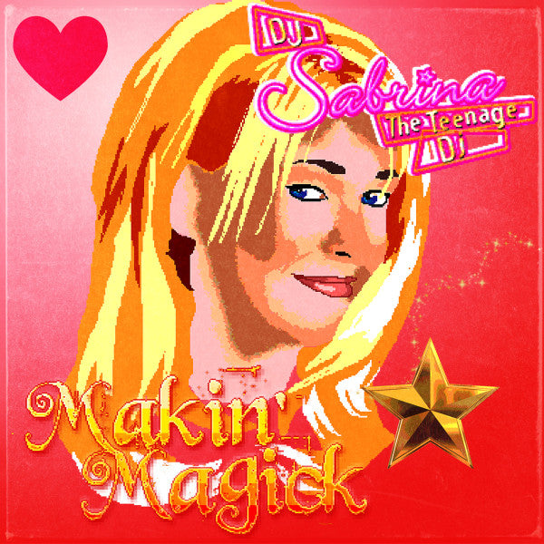 DJ Sabrina the Teenage DJ | Makin' Magick | Album