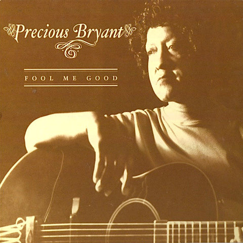 Precious Bryant | Fool Me Good | Album