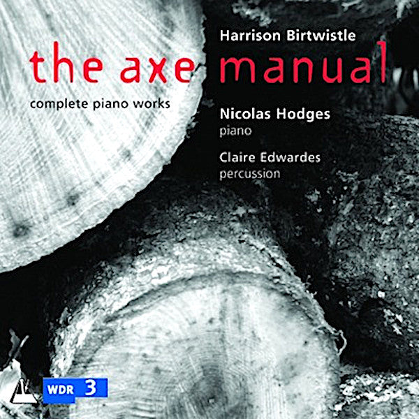 Harrison Birtwistle | The Axe Manual: Complete Piano Works | Album