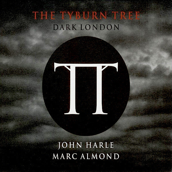John Harle | The Tyburn Tree: Dark London (w/ Marc Almond) | Album