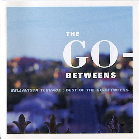 The Go-Betweens | Bellavista Terrace: The Best of the Go-Betweens (Comp.) | Album