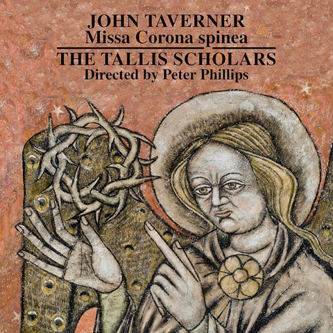 Taverner | Missa Corona Spinea (w/ The Tallis Scholars) | Album