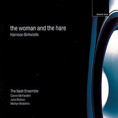 Harrison Birtwistle | The Woman and the Hare (w/ Nash Ensemble) | Album