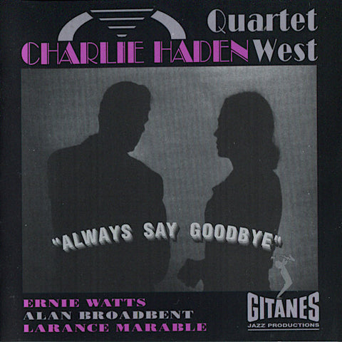 Charlie Haden | Quartet West: Always Say Goodbye | Album