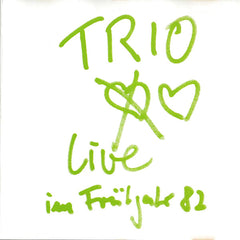 Trio | Live im Frühjahr '82 | Album