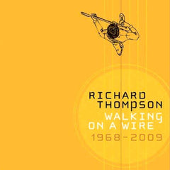 Richard Thompson | Walking on a Wire 1968-2009 (Comp.) | Album