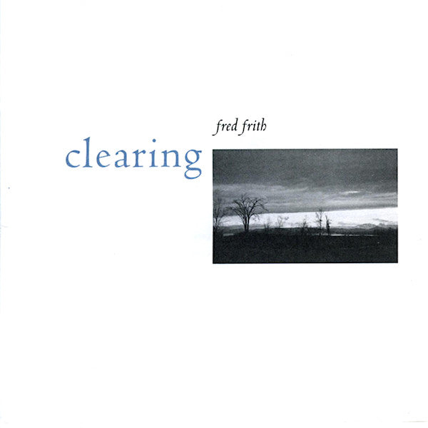 Fred Frith | Clearing | Album