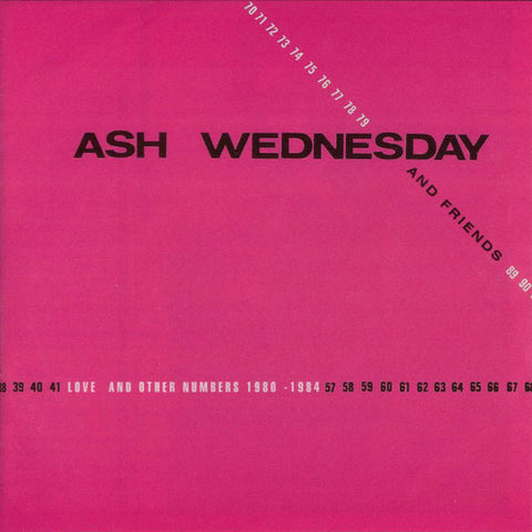 Ash Wednesday | Love and Other Numbers 1980-1984 (Comp.) | Album