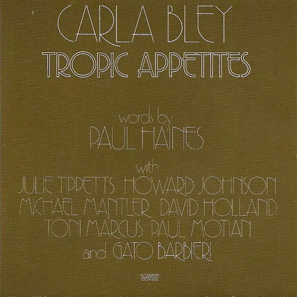 Carla Bley | Tropic Appetites | Album