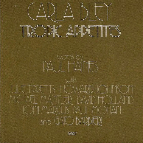 Carla Bley | Tropic Appetites | Album