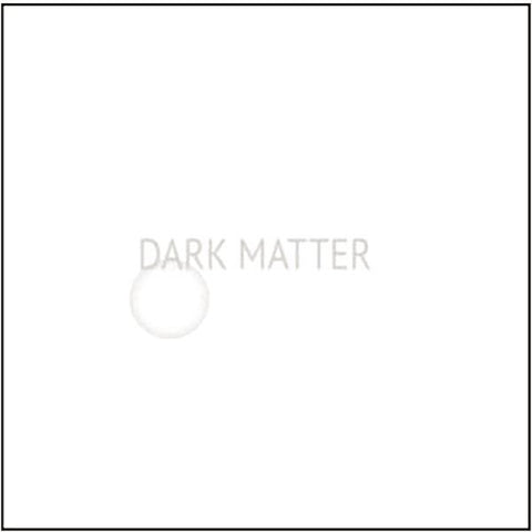 Dark Matter | Dark Matter | Album
