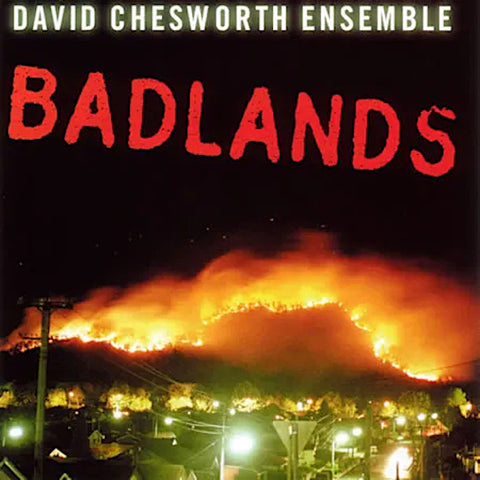 David Chesworth | Badlands (w/ David Chesworth Ensemble) | Album