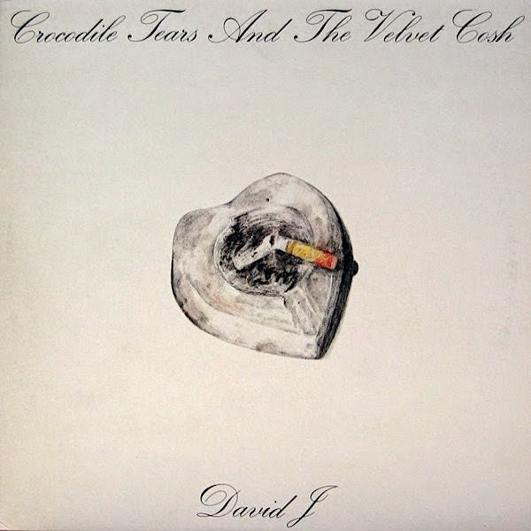 David J | Crocodile Tears and the Velvet Cosh | Album