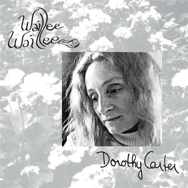 Dorothy Carter | Waillee, Waillee | Album