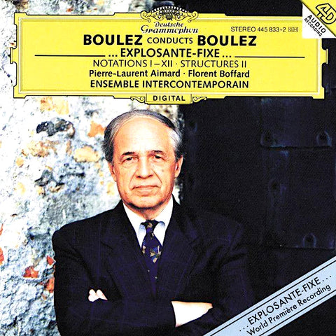 Pierre Boulez | Boulez Conducts Boulez: Explosante-fixe; Notations I-XII; Structures II | Album