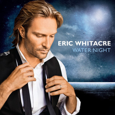 Eric Whitacre | Water Night | Album