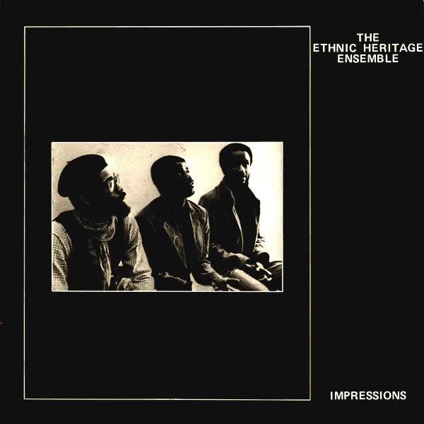 Ethnic Heritage Ensemble | Impressions | Album