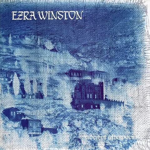 Ezra Winston | Ancient Afternoons | Album