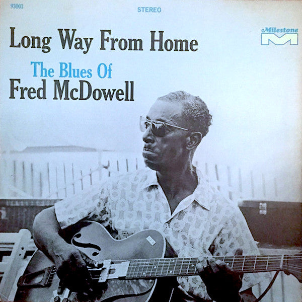 Mississippi Fred McDowell | Long Way From Home | Album