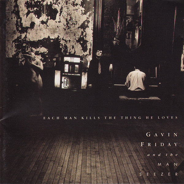 Gavin Friday | Each Man Kills the Things He Loves | Album