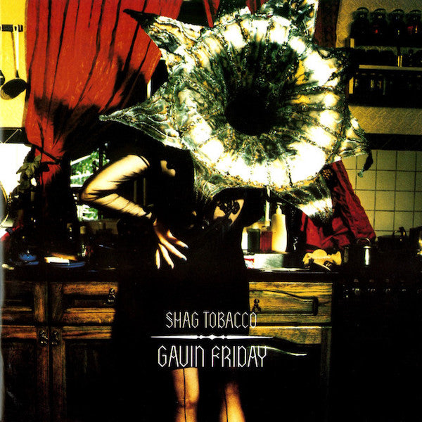 Gavin Friday | Shag Tobacco | Album