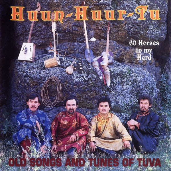 Huun-Huur-Tu | 60 Horses in My Herd | Album