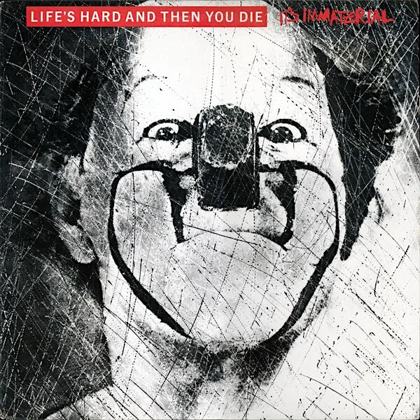 It's Immaterial | Life's Hard and Then You Die | Album