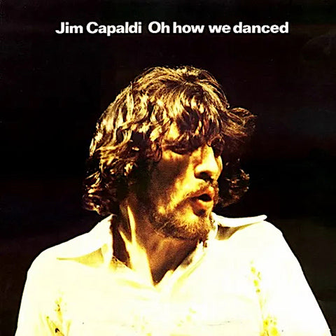 Jim Capaldi | Oh How We Danced | Album