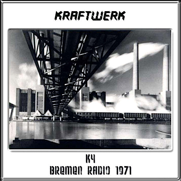 Kraftwerk | K4: Bremmen Radio 1971 (Bootleg) | Album